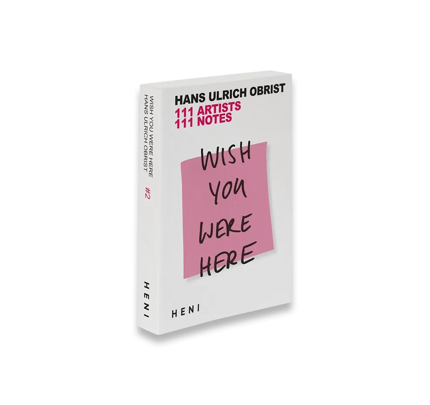 Wish You Were Here - 111 Artists, 111 Notes