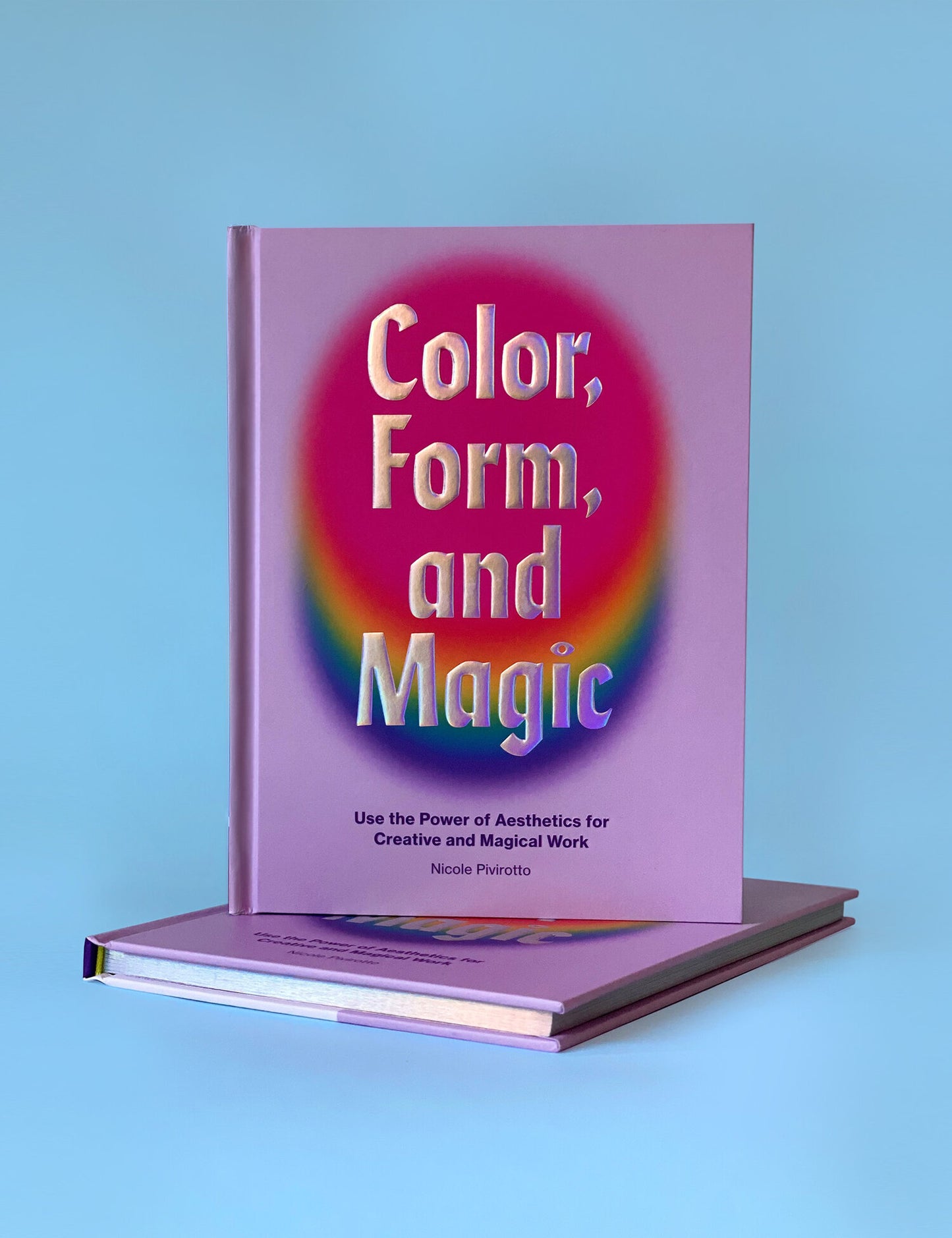 Color, Form, and Magic : Use the Power of Aesthetics for Creative and Magical Work