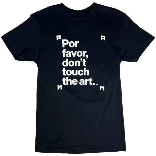 Por favor, don’t touch the art™ T-Shirt