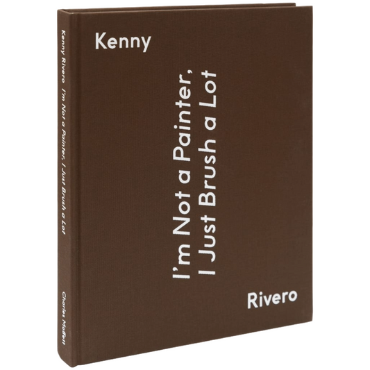 Kenny Rivero I'm Not a Painter, I Just Brush a Lot
