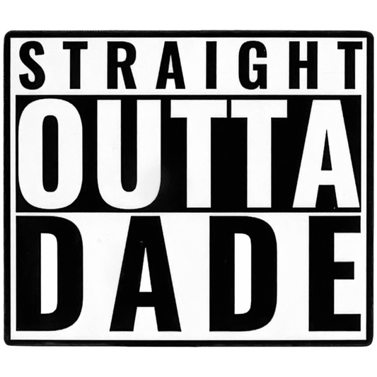 Straight Outta Dade Vinyl Sticker