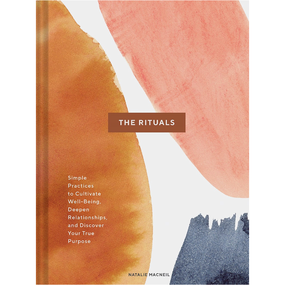 The Rituals: Simple Practices to Cultivate Well-Being