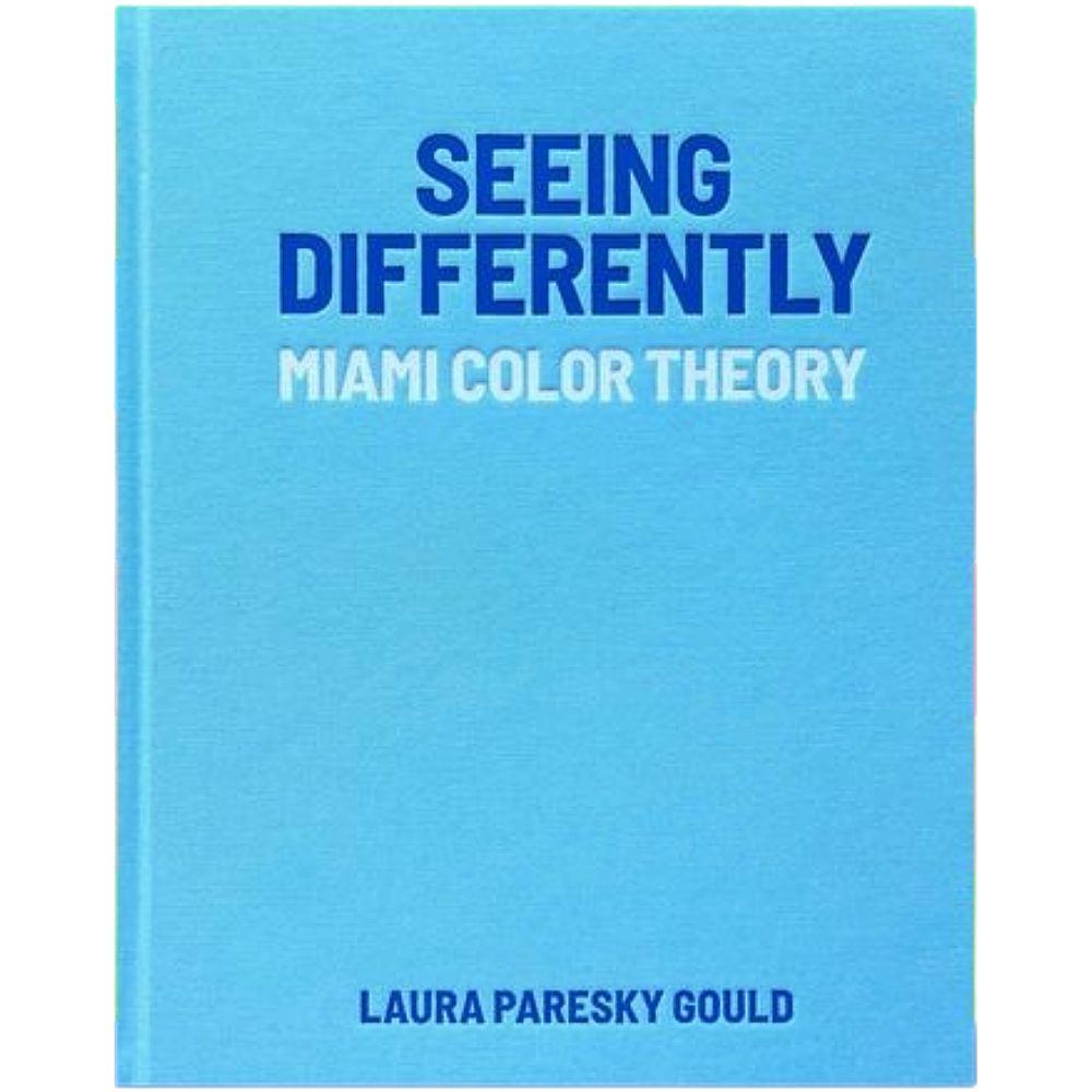 SEEING DIFFERENTLY: Miami Color Theory