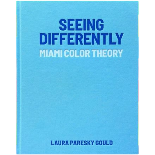 SEEING DIFFERENTLY: Miami Color Theory