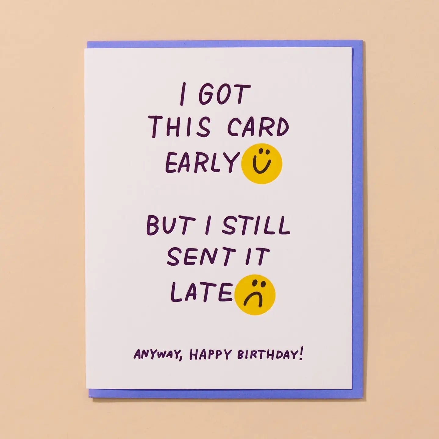 Early But Late - Birthday Card
