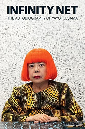 Infinity Net: The AutoBiography of Yayoi Kusama