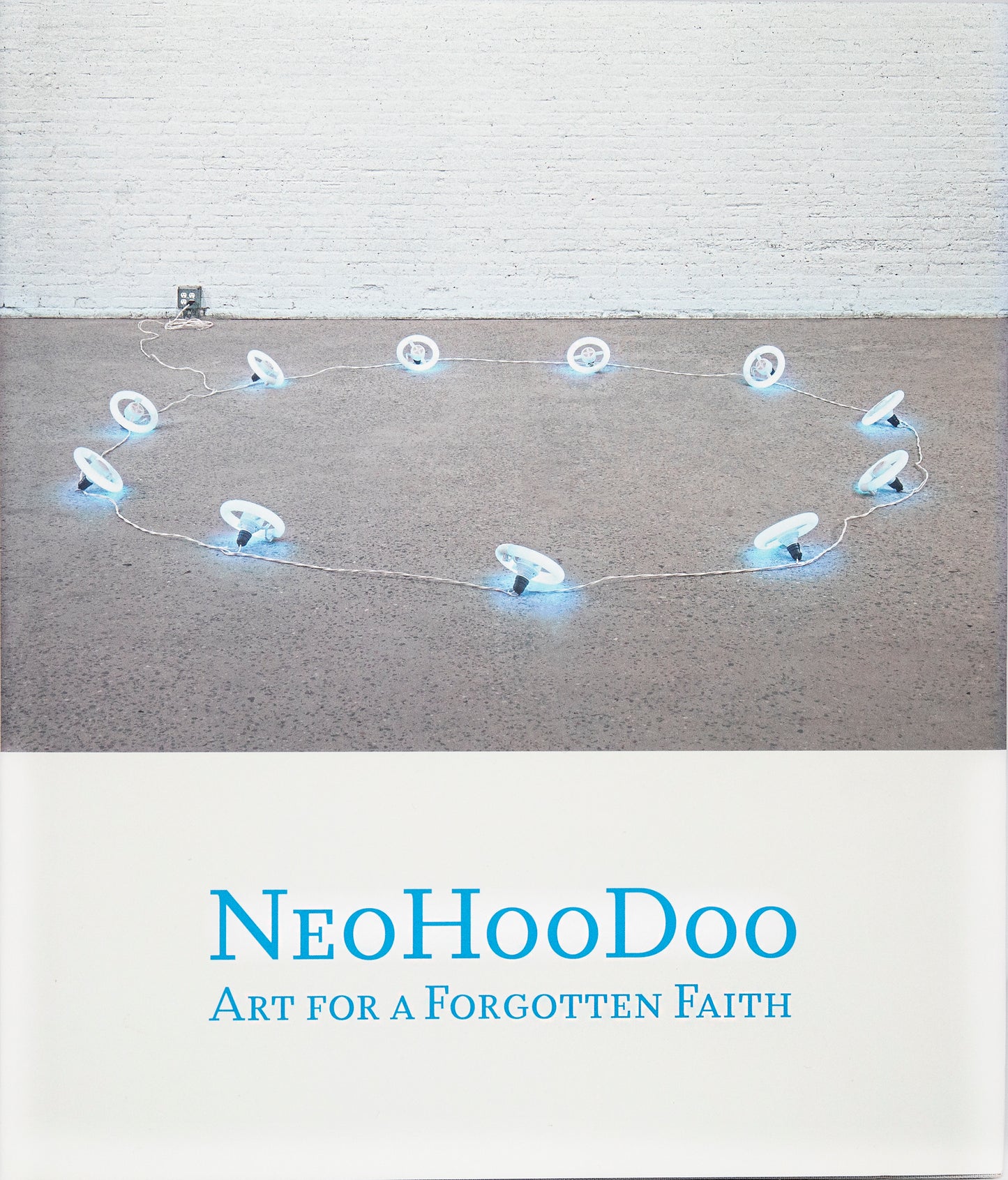 NeoHooDoo: Art for a Forgotten Faith
