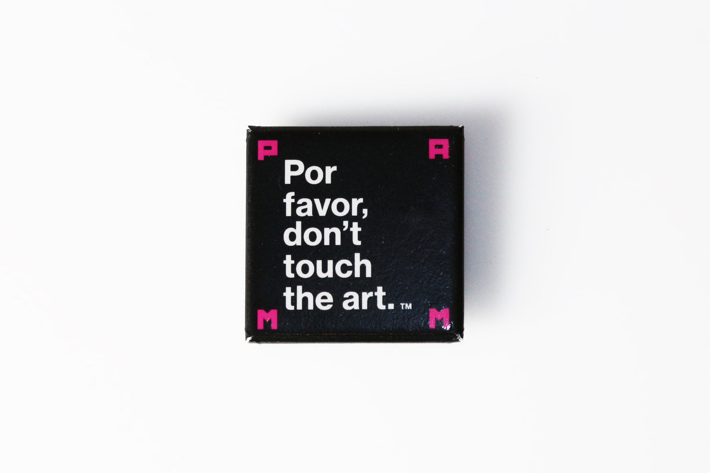 Por favor, don’t touch the art™ Button