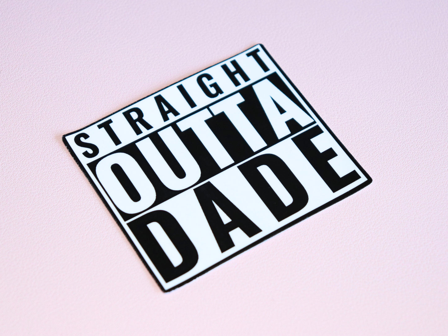 Straight Outta Dade Vinyl Sticker