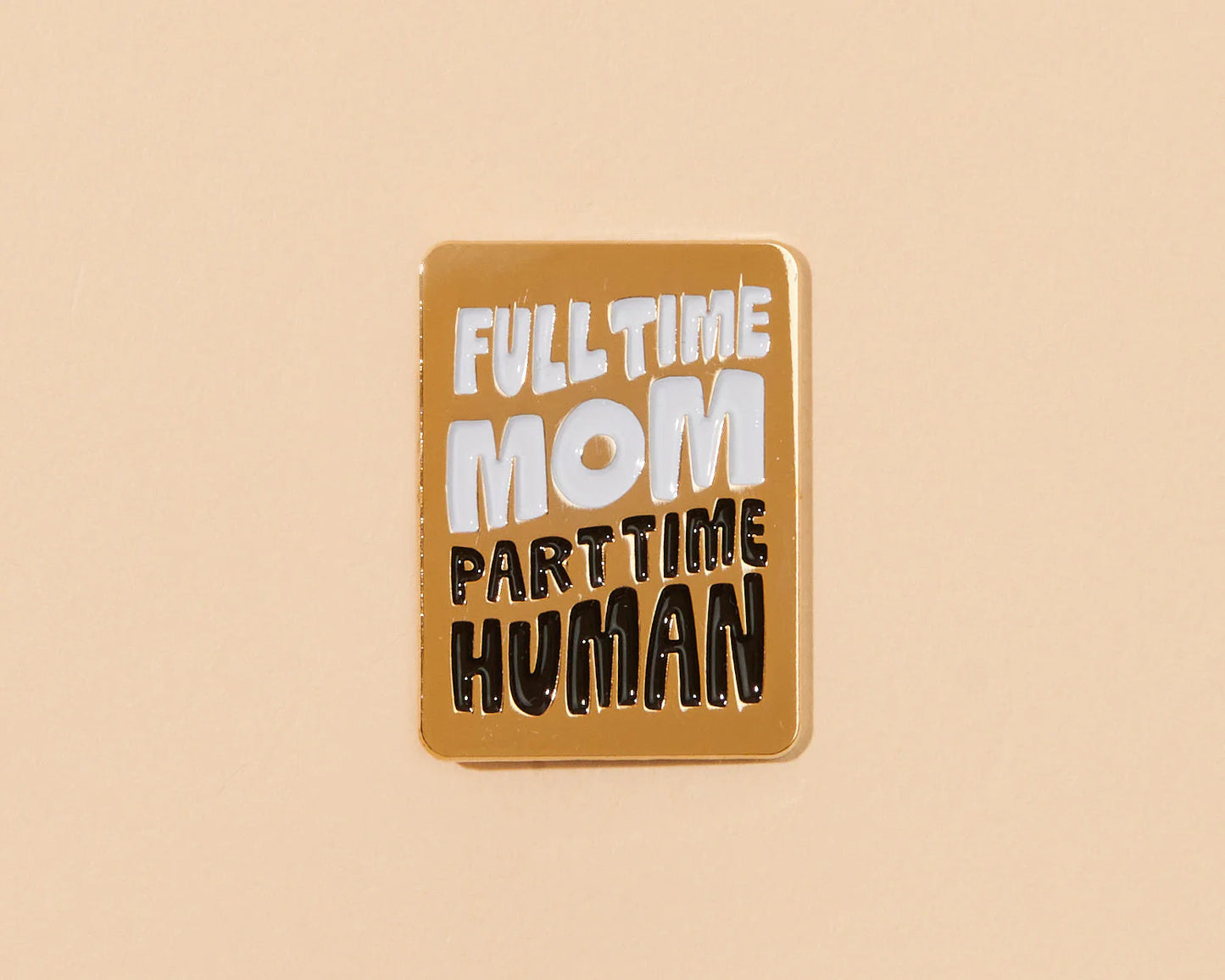 Full Time Mom Pin