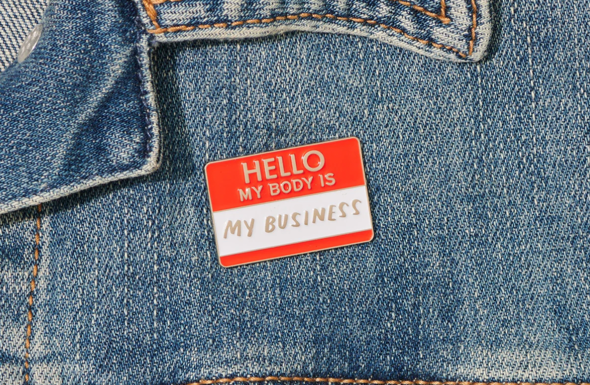 My Body is My Business Pin