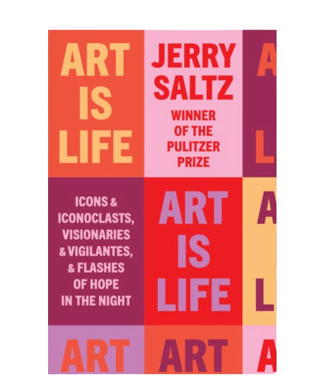 Art Is Life by Jerry Saltz