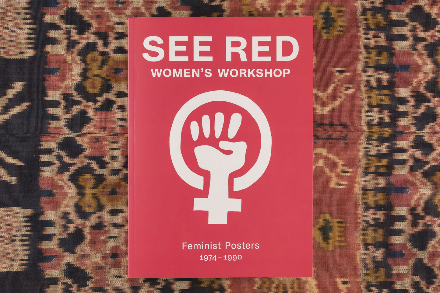 See Red - Women's Workshop - Feminist Posters 1974