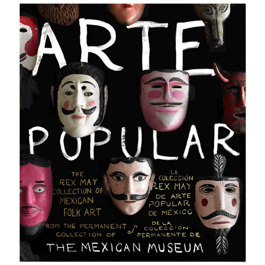 Arte Popular The Rex May Collection of Mexican Folk Art