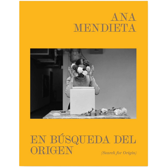 Ana Mendieta - Search for Origin (ES/EN edition)