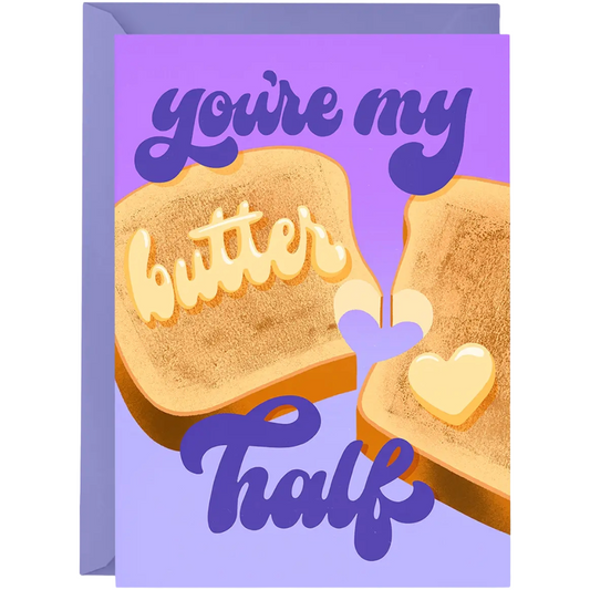 You're My Butter Half - Love and Friendship Card