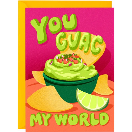 You Guac My World - Love and Friendship Card