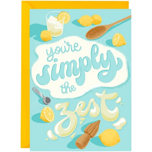 You're Simply the Zest - Love and Friendship Card