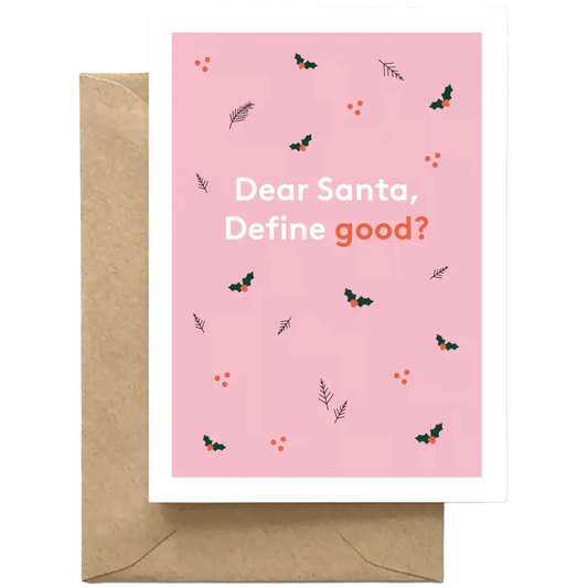 Dear Santa, Define Good? -Holiday Card