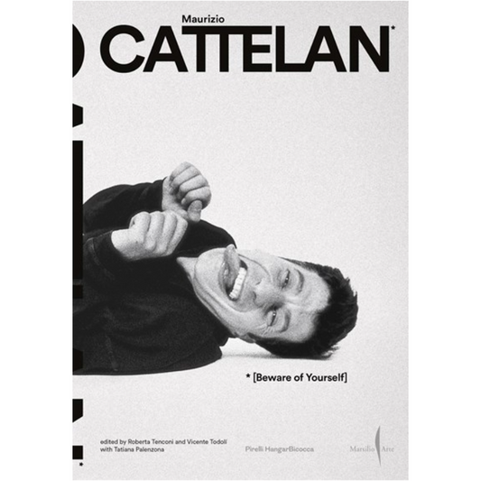 Maurizio Cattelan: Beware of Yourself