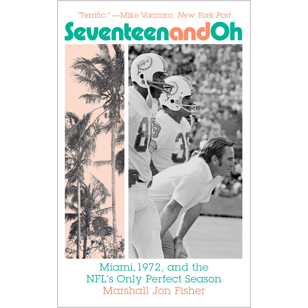 Seventeen and Oh Miami, 1972, and the NFL's