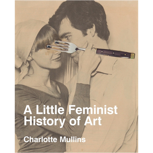 A Little Feminist History of Art
