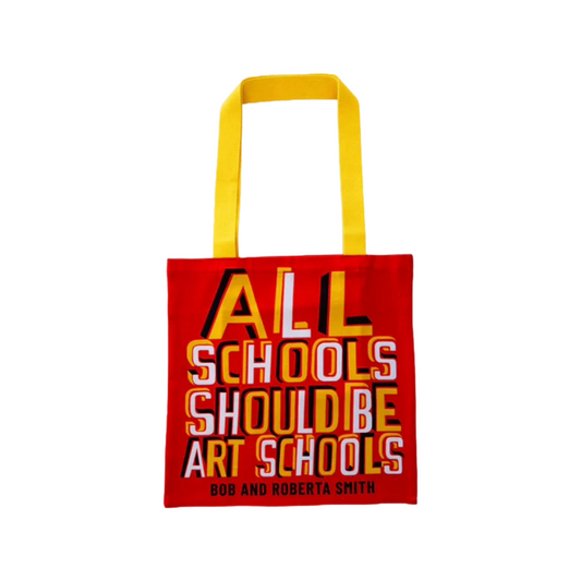 All Schools Should Be Art Schools x Bob & Roberta Smith Tote Bag