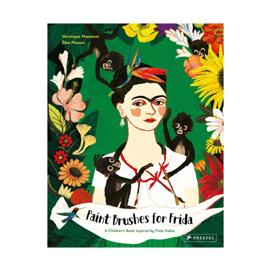 Paint Brushes for Frida: A Children's Book Inspired by Frida Kahlo