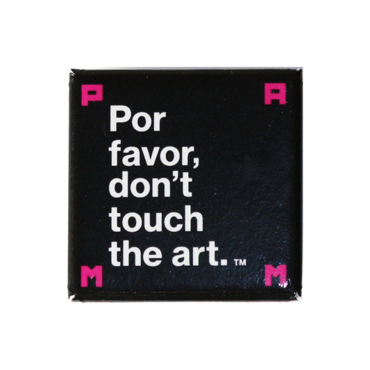 Por favor, don’t touch the art™ Button