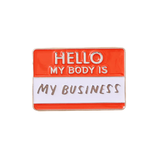 My Body is My Business Pin