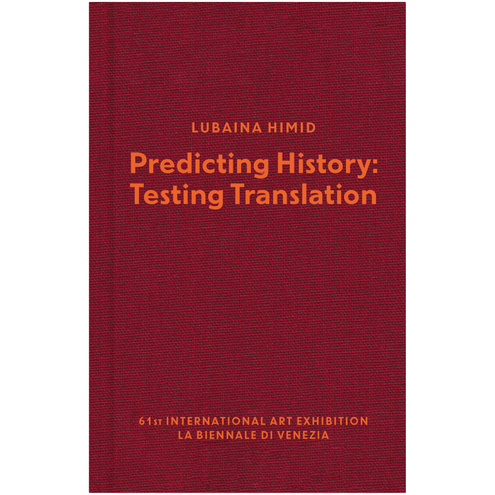 Lubaina Himid Predicting History: Testing Translation
