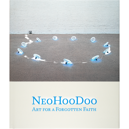 NeoHooDoo: Art for a Forgotten Faith