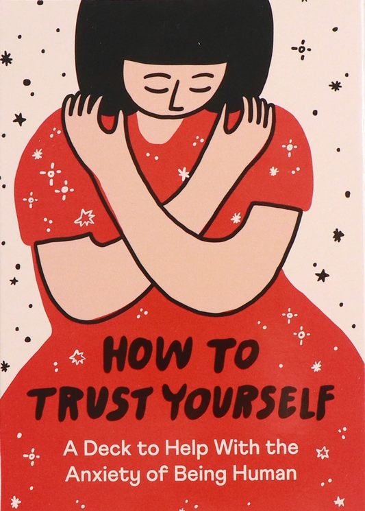 How To Trust Yourself - An Anxiety Deck