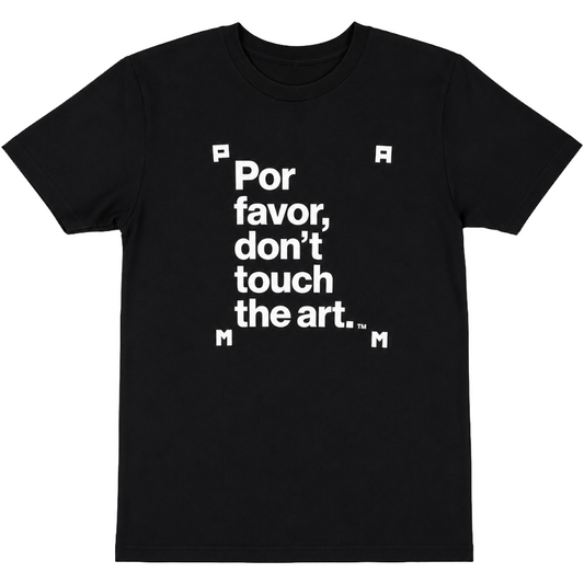 Por favor, don’t touch the art™ T-Shirt