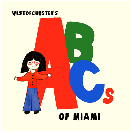 Westofchester's ABCs of Miami