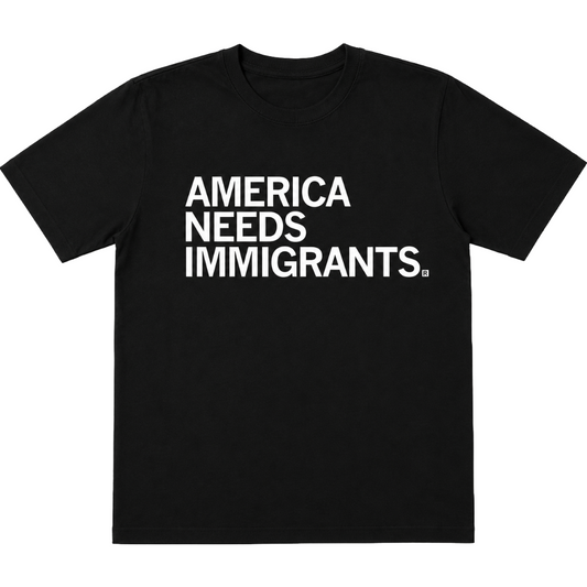 America Needs Immigrants T-Shirt