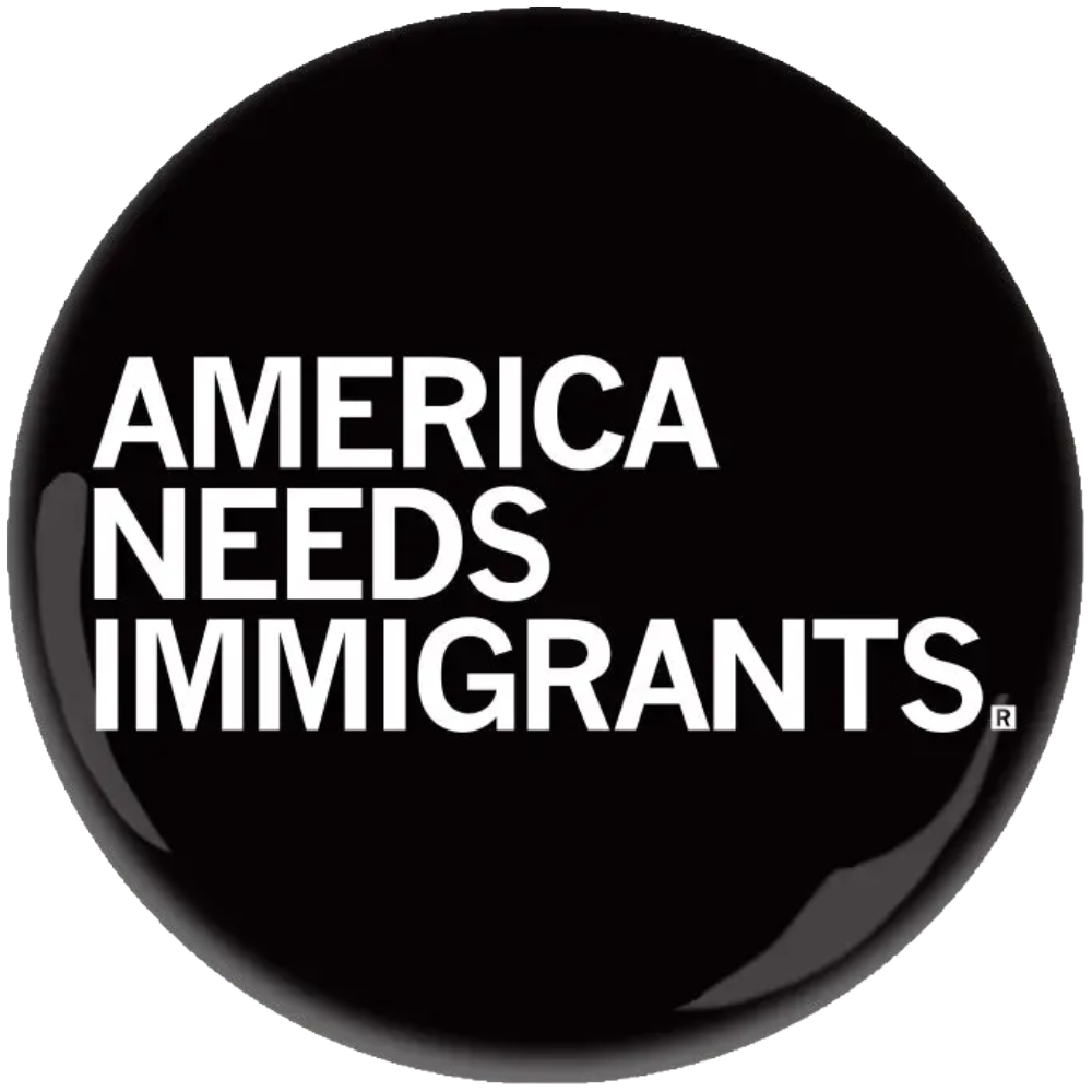 America Needs Immigrants Button
