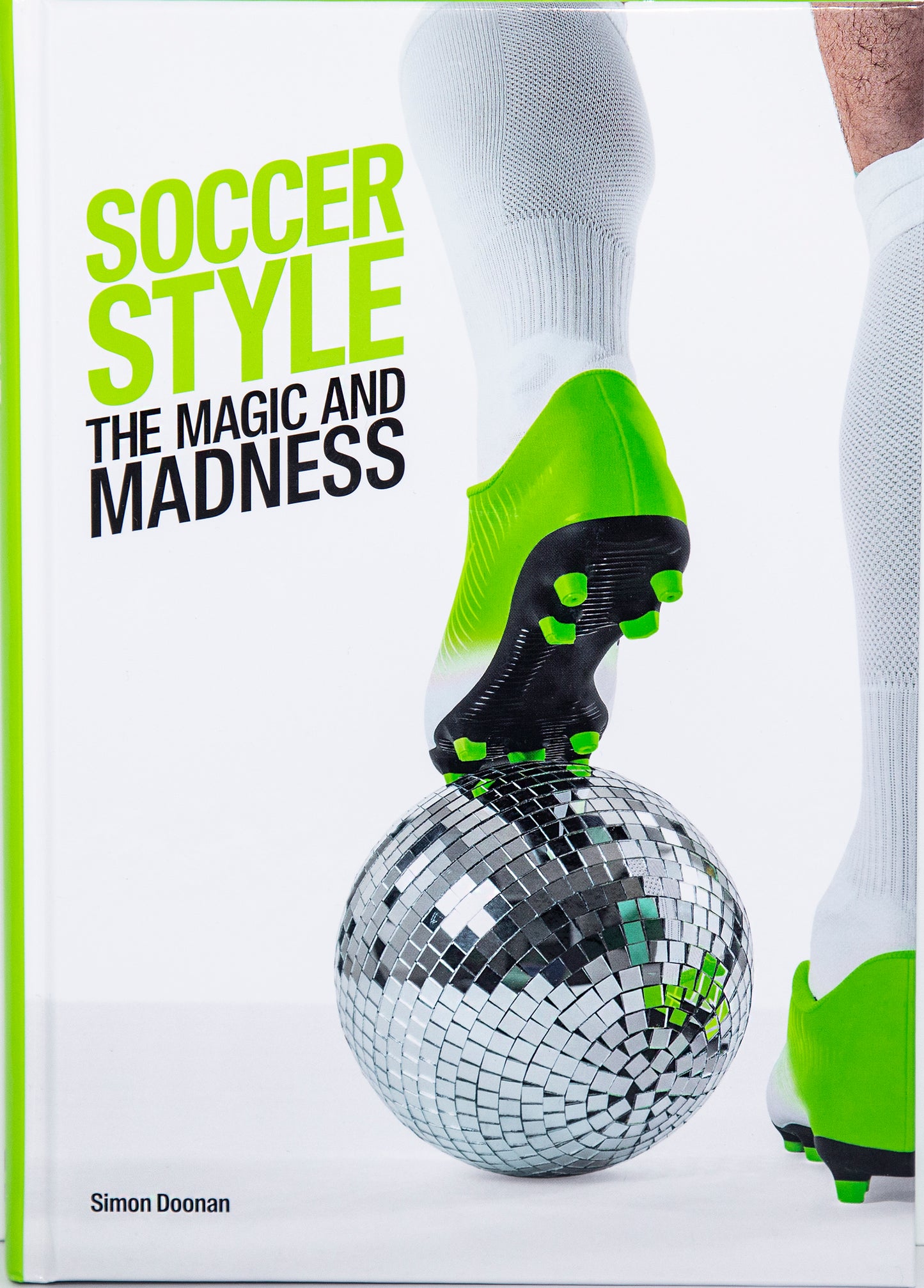Soccer Style: The Magic and Madness